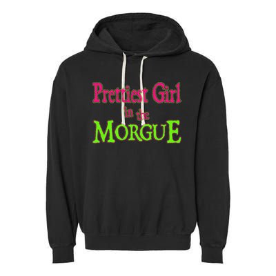 Prettiest Girl In The Morgue Garment-Dyed Fleece Hoodie