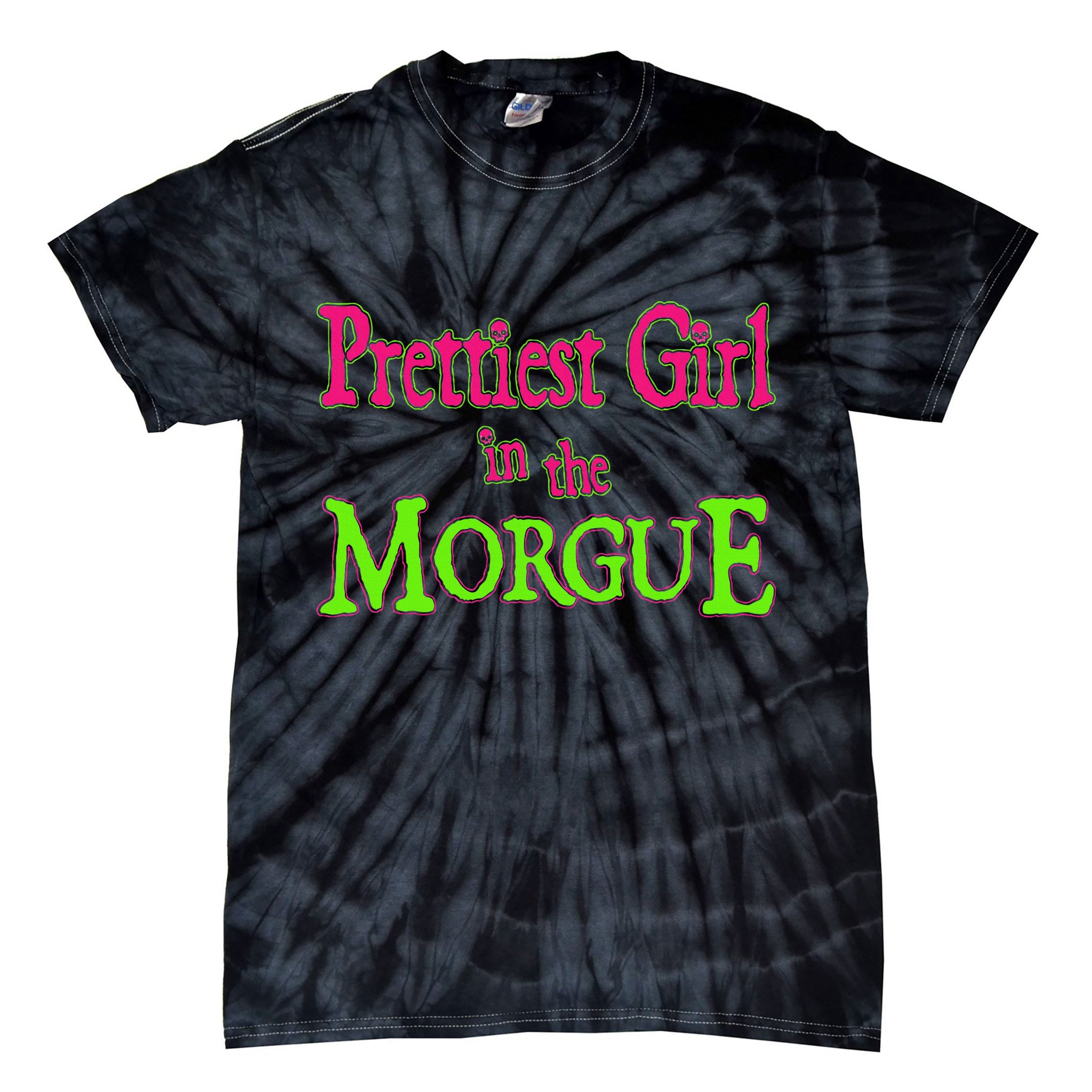Prettiest Girl In The Morgue Tie-Dye T-Shirt
