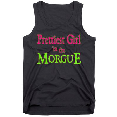 Prettiest Girl In The Morgue Tank Top