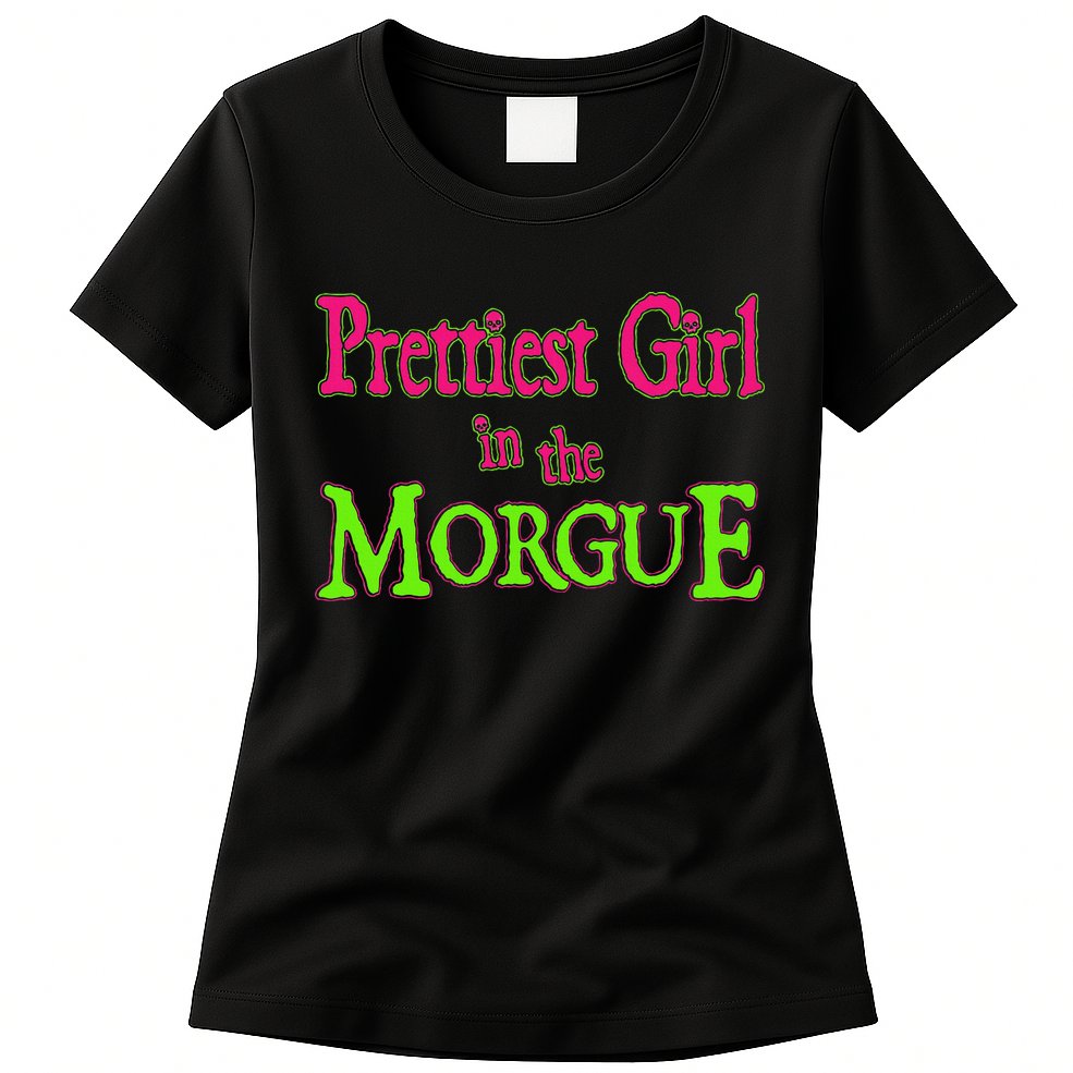 Prettiest Girl In The Morgue Womens T-Shirt