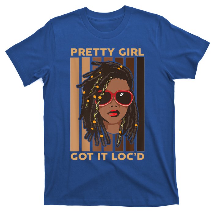 Pretty Got It Locd Black Melanin Vintage Meaningful Gift T-Shirt