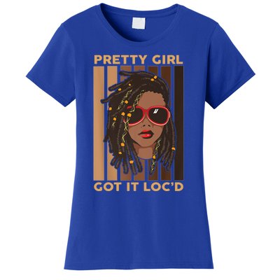 Pretty Got It Locd Black Melanin Vintage Meaningful Gift Women's T-Shirt