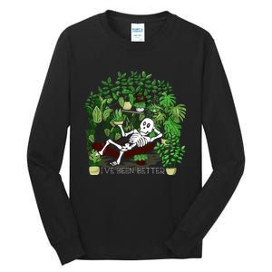 Plant Gift IVe Been Better Tall Long Sleeve T-Shirt