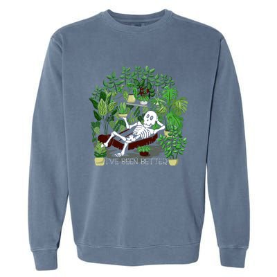 Plant Gift IVe Been Better Garment-Dyed Sweatshirt