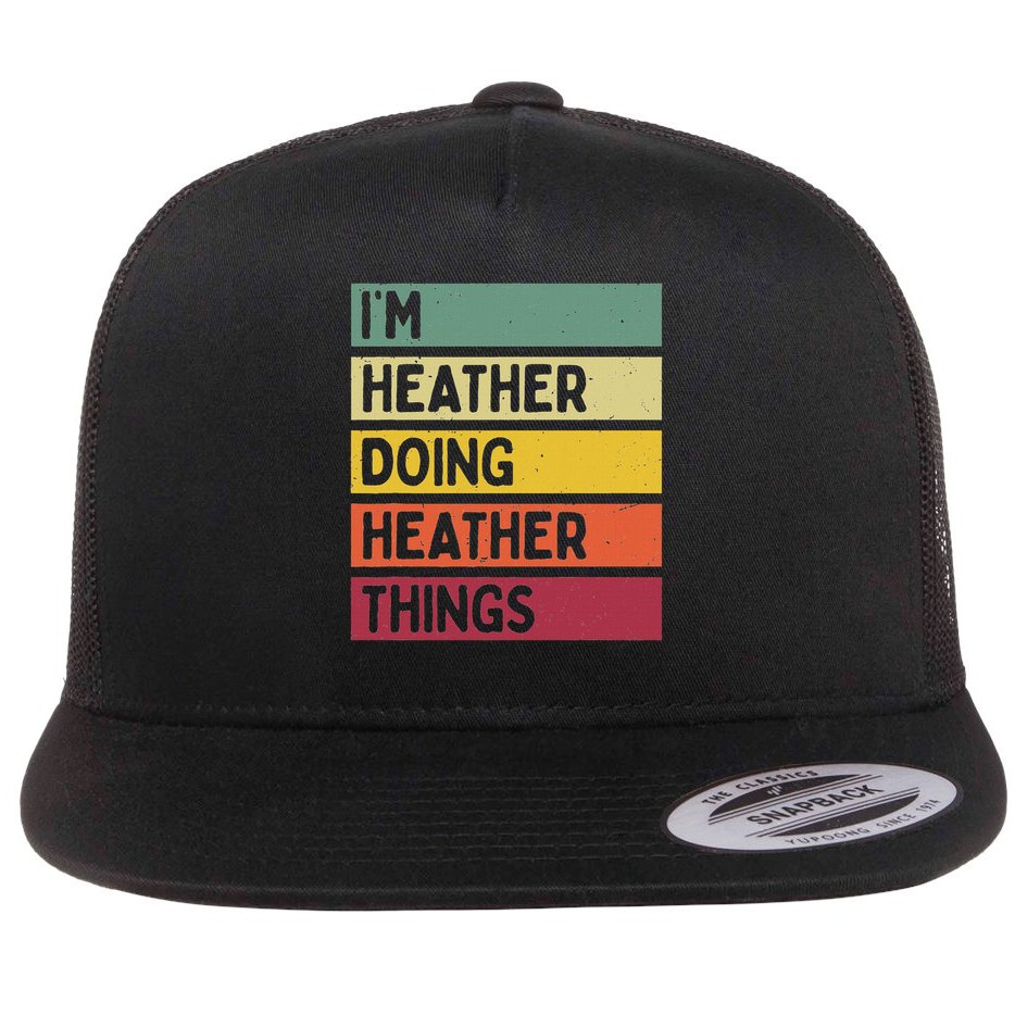 Personalized Gift Ideas Heather I'm Heather Doing Heather Things  Flat Bill Trucker Hat