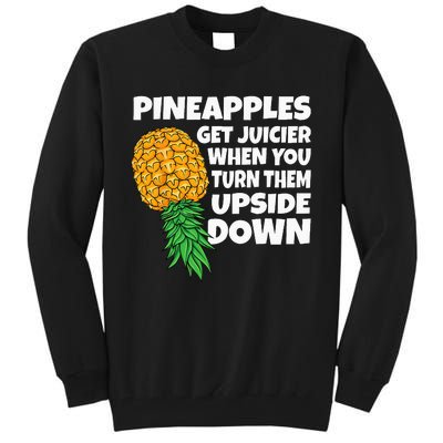 Pineapple Get Juicier When Upside Down Pineapple Swinger Men Tall Sweatshirt