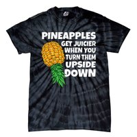 Pineapple Get Juicier When Upside Down Pineapple Swinger Men Tie-Dye T-Shirt