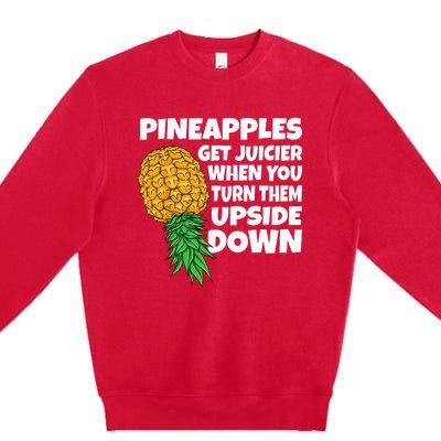 Pineapple Get Juicier When Upside Down Pineapple Swinger Men Premium Crewneck Sweatshirt