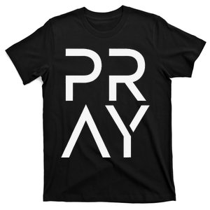 Pray God Jesus Christ Faith Prayer Religious Christian T-Shirt