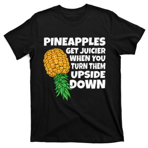 Pineapple Get Juicier When Upside Down Pineapple Swinger Men T-Shirt