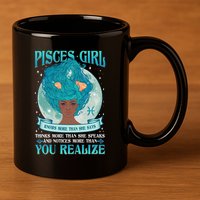 Pisces Girl Knows More Than She Says 11oz C Handle Ceramic Mug