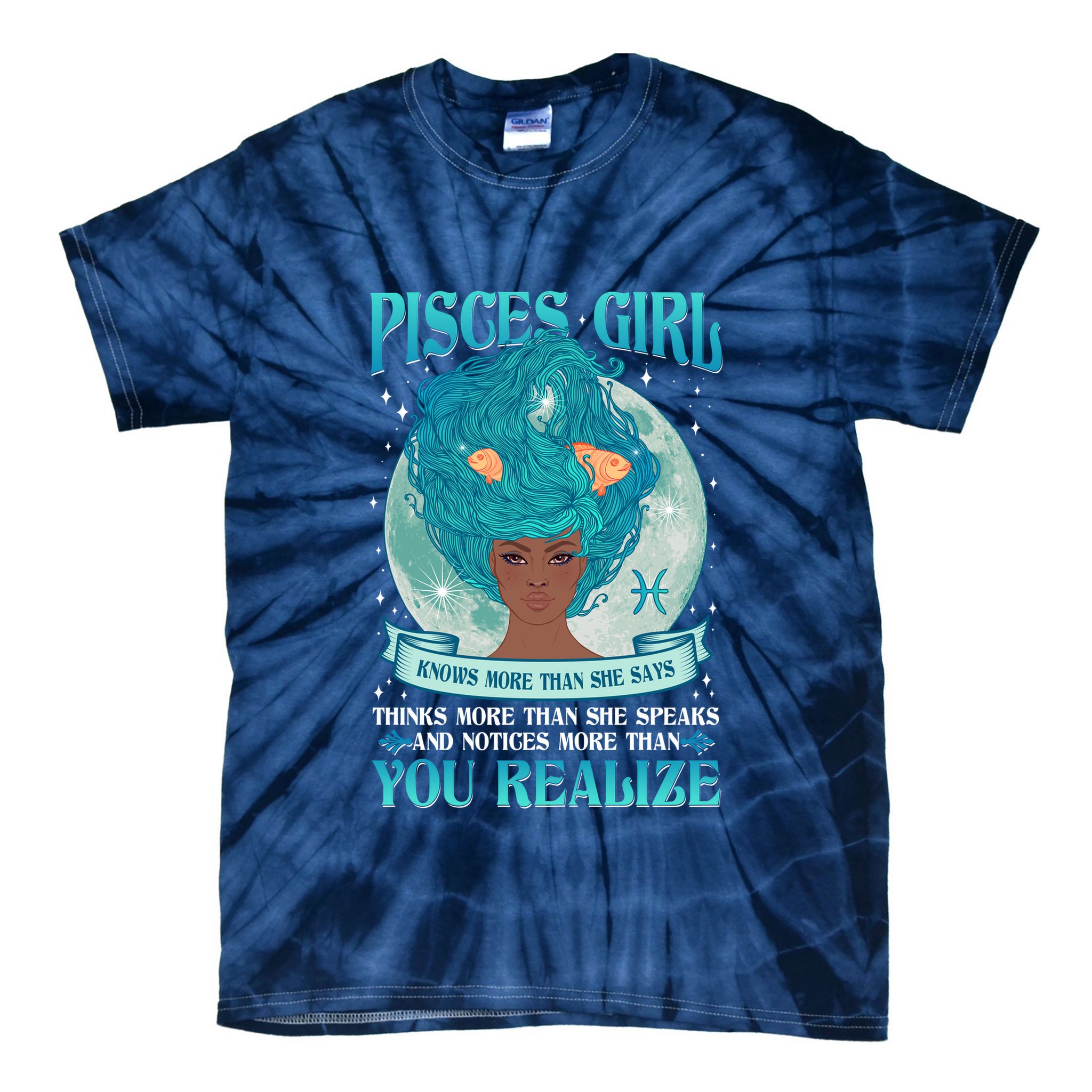 Pisces Girl Knows More Than She Says Tie-Dye T-Shirt