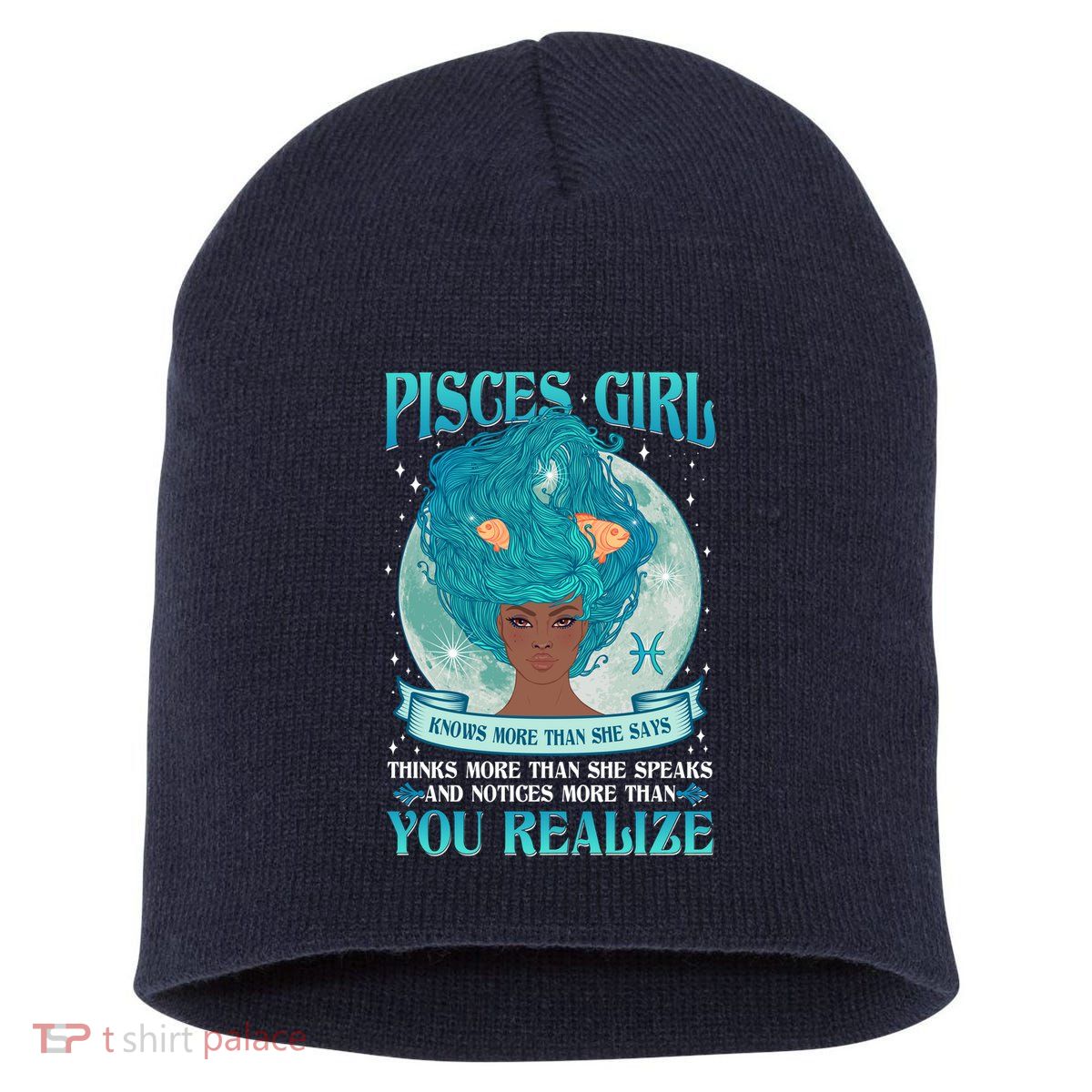 Pisces Girl Knows More Than She Says Short Acrylic Beanie
