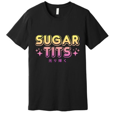 Pastel Goth Kawaii T Sugar Tits Sarcastic Gift Premium T-Shirt