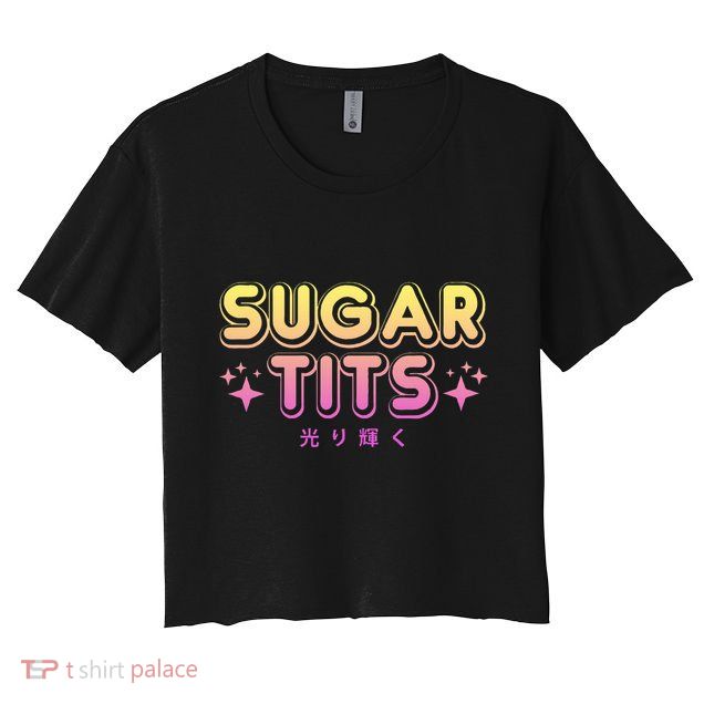 Pastel Goth Kawaii T Sugar Tits Sarcastic Gift Crop Top