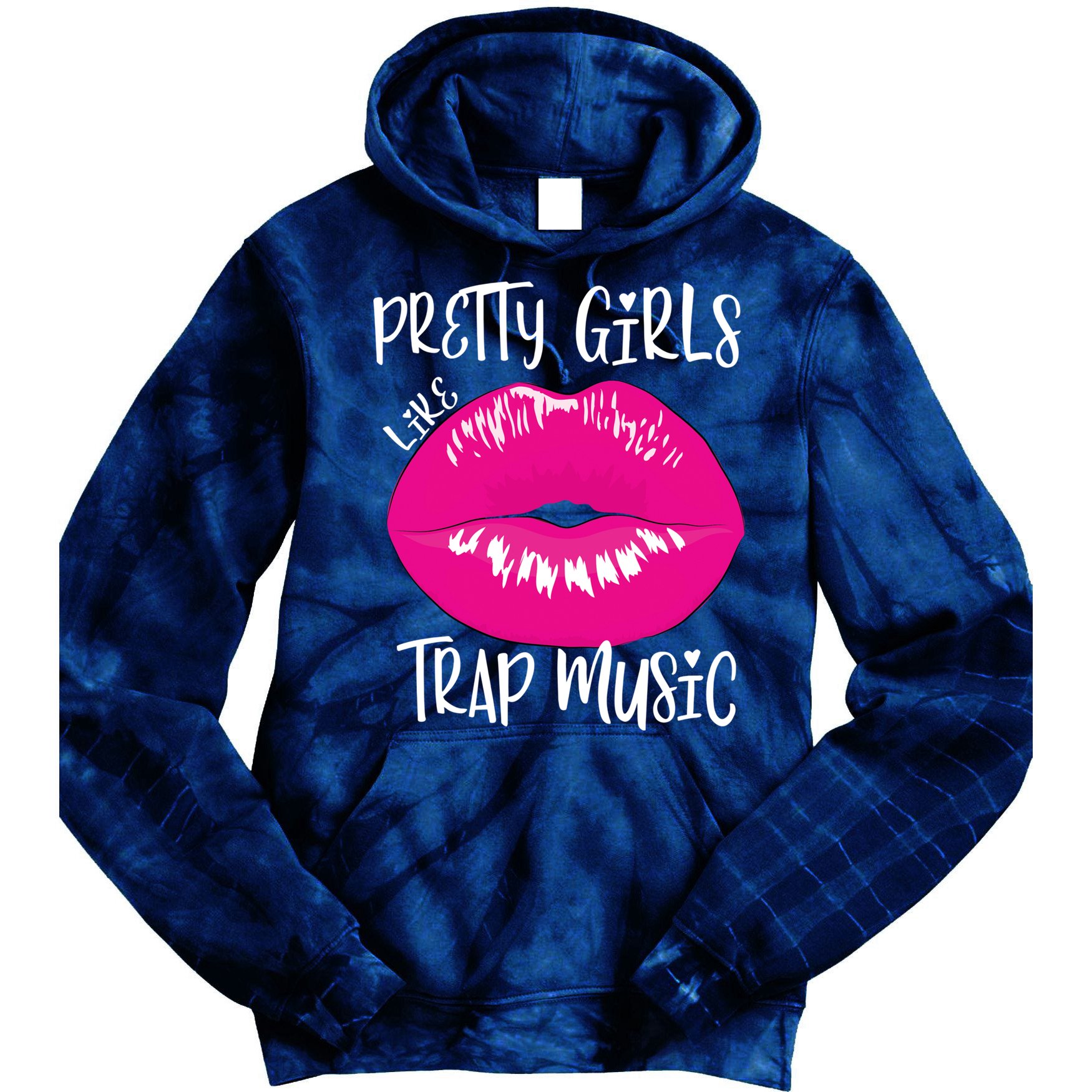 Pretty Girl Like Trap Music Funny EDM Festival Tie Dye Hoodie
