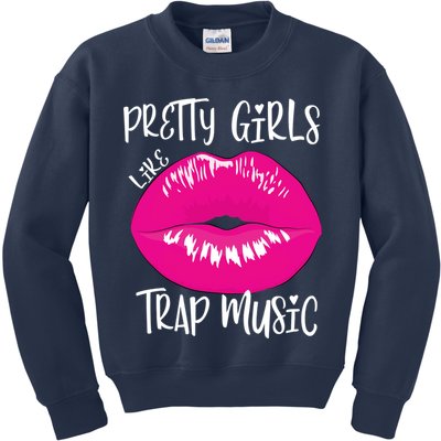 Pretty Girl Like Trap Music Funny EDM Festival Kids Sweatshirt