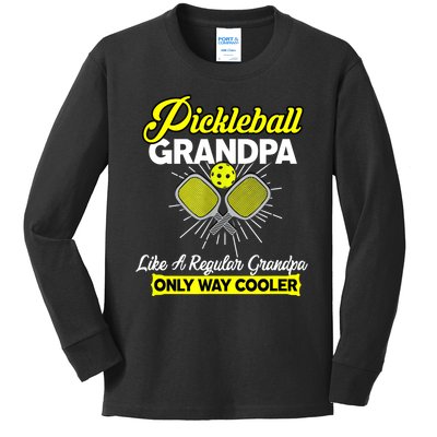 Pickleball Grandpa Like A Regular Grandpa Funny Player Pickle Ball Gift Kids Long Sleeve Shirt