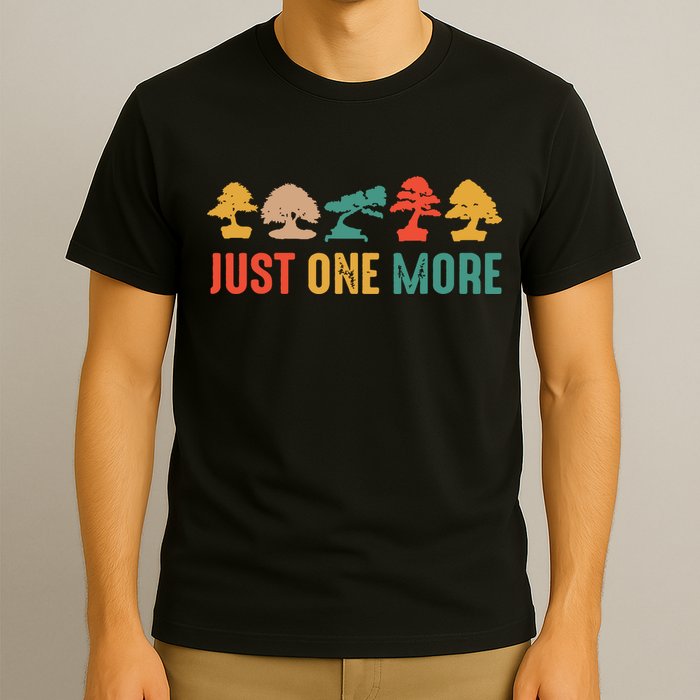 Planting Gardening Lover Bonsai Tree Just One More Bonsai T-Shirt
