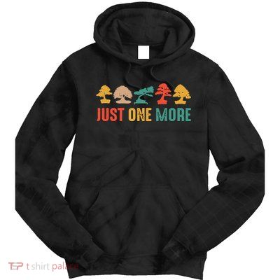 Planting Gardening Lover Bonsai Tree Just One More Bonsai Tie Dye Hoodie