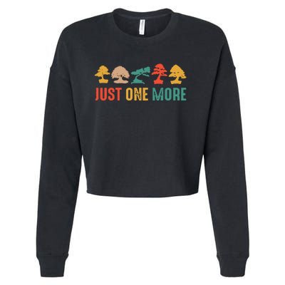 Planting Gardening Lover Bonsai Tree Just One More Bonsai Cropped Pullover Crew