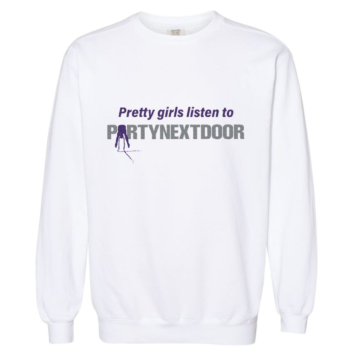 Pretty Girl Listen To Partynextdoor Garment-Dyed Sweatshirt