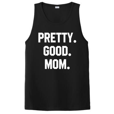 Pretty Good Mom Funny Funny Gift For Mom Mothers Day Gift PosiCharge Competitor Tank