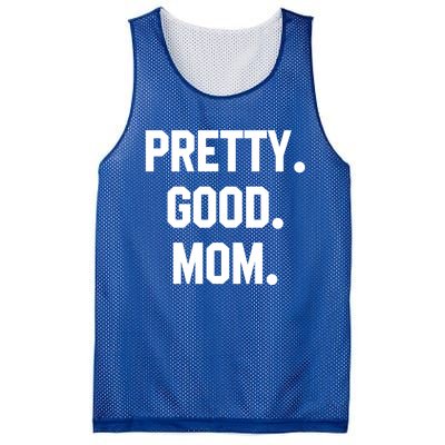 Pretty Good Mom Funny Funny Gift For Mom Mothers Day Gift Mesh Reversible Basketball Jersey Tank