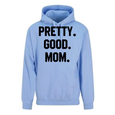 Pretty Good Mom Funny Funny Gift For Mom Mothers Day Gift Unisex Surf Hoodie