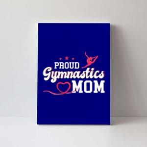 Proud Gymnastics Mom Gymnast Mother Mama Parents Gift Cute Gift Canvas