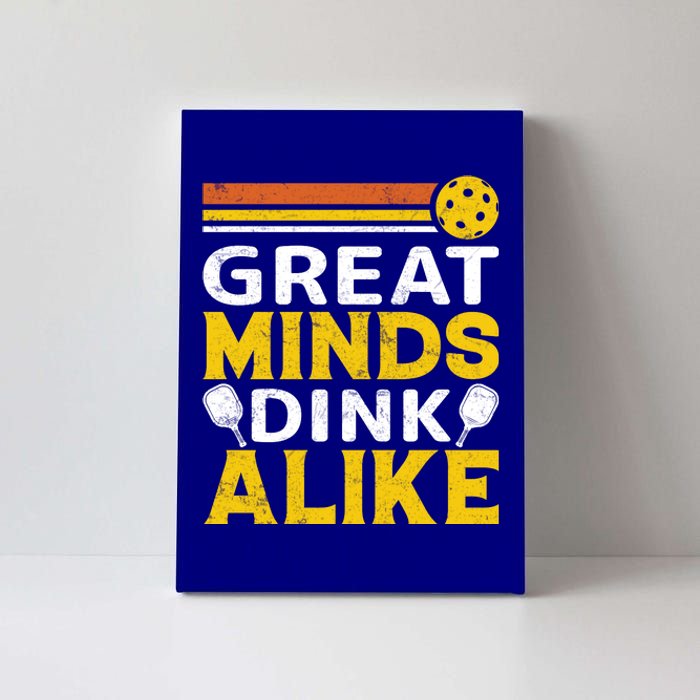 Pickleball Great Minds Drink Alike Pickleball Gift Canvas