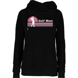 Proud Golf Mom Golf Lover Golf Player Golfing Funny Golf Hole In One Womens Funnel Neck Pullover Hood