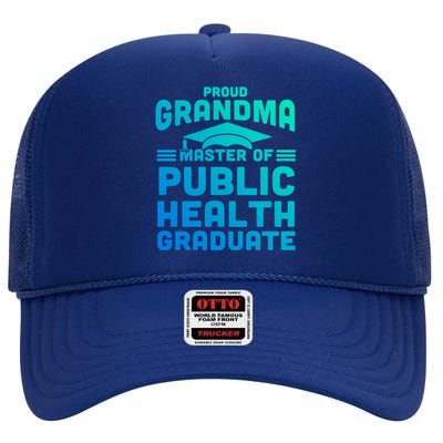 Proud Grandma Master Of Public Health Senior Mph Grad Gift High Crown Mesh Back Trucker Hat