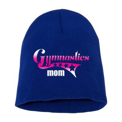 Proud Gymnastics Mom Loves Gymnast Perfect Competition Gift Short Acrylic Beanie