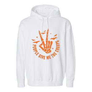 People Give Me The Creeps Halloween Skeleton Horror Skeleton Hand Garment-Dyed Fleece Hoodie