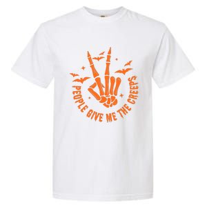 People Give Me The Creeps Halloween Skeleton Horror Skeleton Hand Garment-Dyed Heavyweight T-Shirt