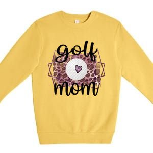 Proud Golf Mom Of A Golf Player Mother Golfer Mama Gift Premium Crewneck Sweatshirt