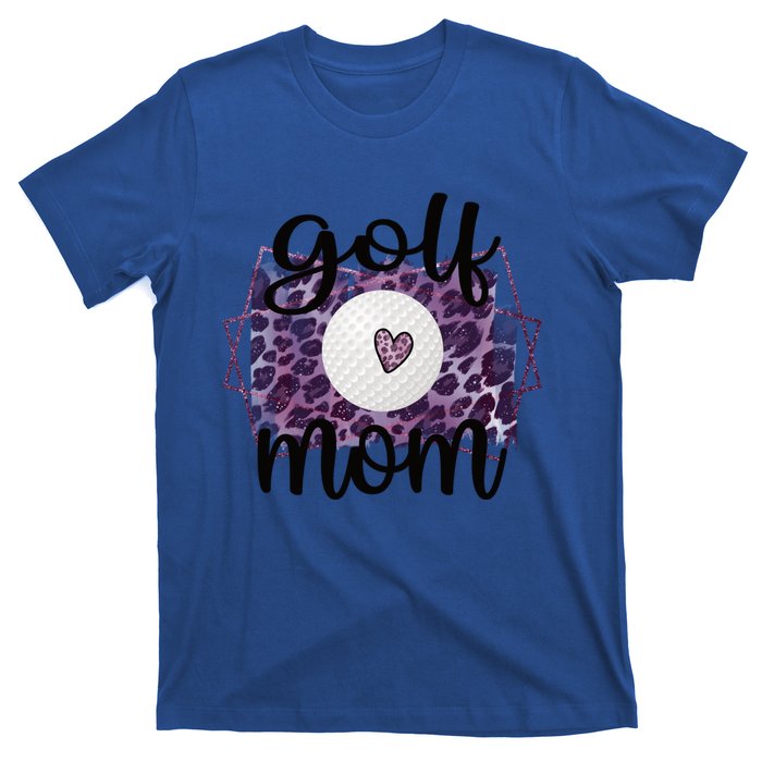 Proud Golf Mom Of A Golf Player Mother Golfer Mama Gift T-Shirt