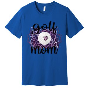 Proud Golf Mom Of A Golf Player Mother Golfer Mama Gift Premium T-Shirt