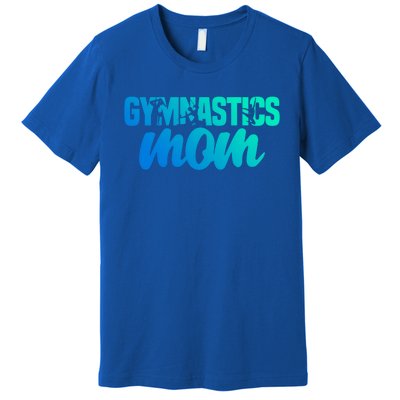 Proud Gymnastics Mom Cute Gymnast Parent Mama Gym Gift Premium T-Shirt