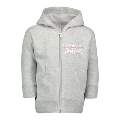 Proud Gymnastics Mom Cute Gymnast Parent Mama Gym Meaningful Gift Toddler Zip Fleece Hoodie