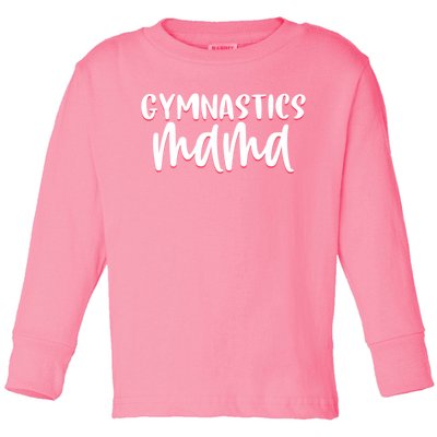 Proud Gymnastics Mom Cute Gymnast Parent Mama Gym Meaningful Gift Toddler Long Sleeve Shirt