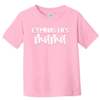 Proud Gymnastics Mom Cute Gymnast Parent Mama Gym Meaningful Gift Toddler T-Shirt