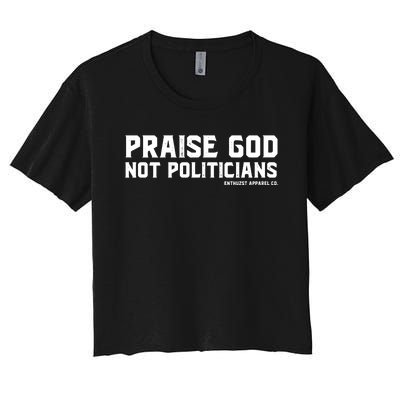 Praise God Not Politicians Women's Crop Top Tee