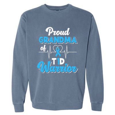 Proud Grandma Of A T1d Warrior Diabetic Diabetes Awareness Garment-Dyed Sweatshirt