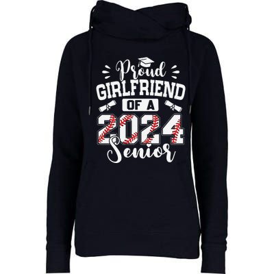 Proud Girlfriend Of A 2024 Senior Baseball Graduate Womens Funnel Neck Pullover Hood