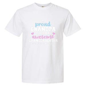 Proud Grandpa Of An Awesome Granddaughter Gift Garment-Dyed Heavyweight T-Shirt