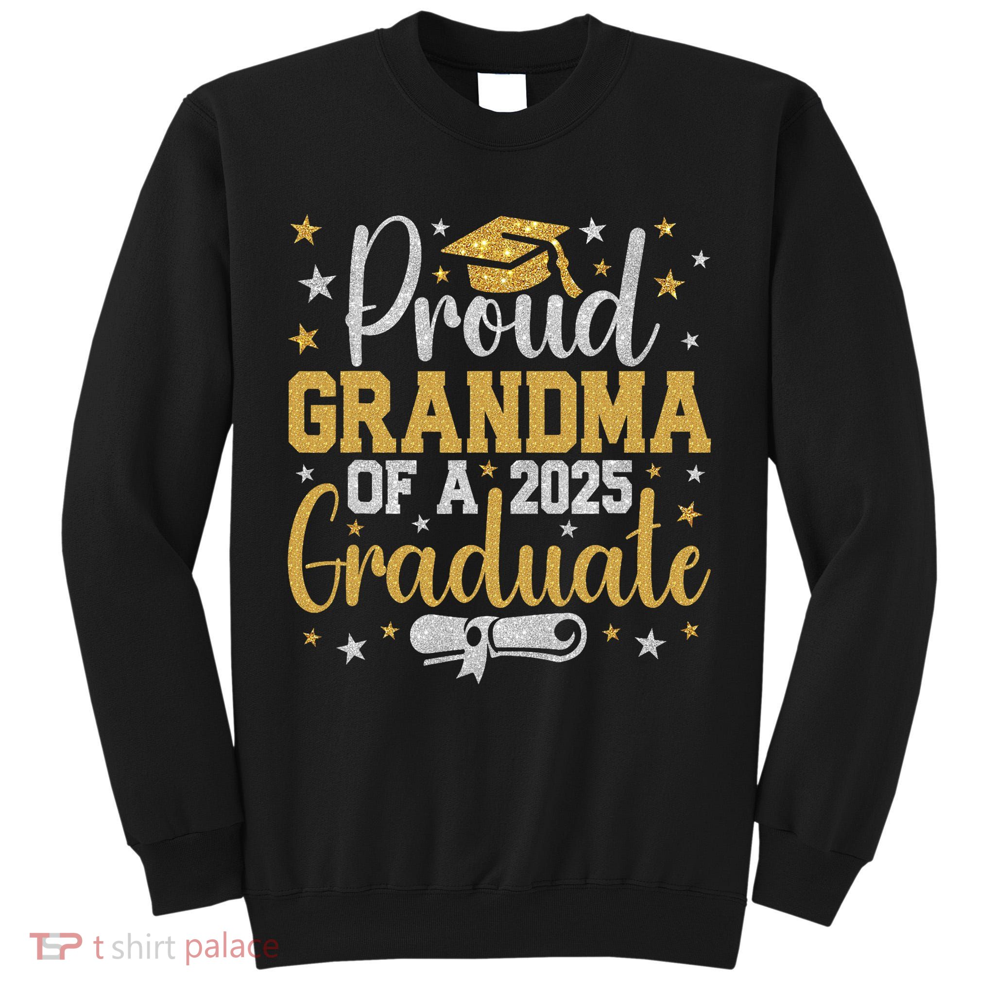 Proud Grandma Of A Class Of 2025 Graduate Graduation Nana Tall Sweatshirt