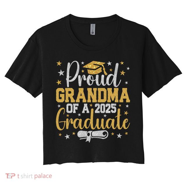 Proud Grandma Of A Class Of 2025 Graduate Graduation Nana Crop Top