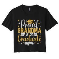 Proud Grandma Of A Class Of 2025 Graduate Graduation Nana Women's Crop Top Tee